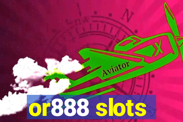 or888 slots